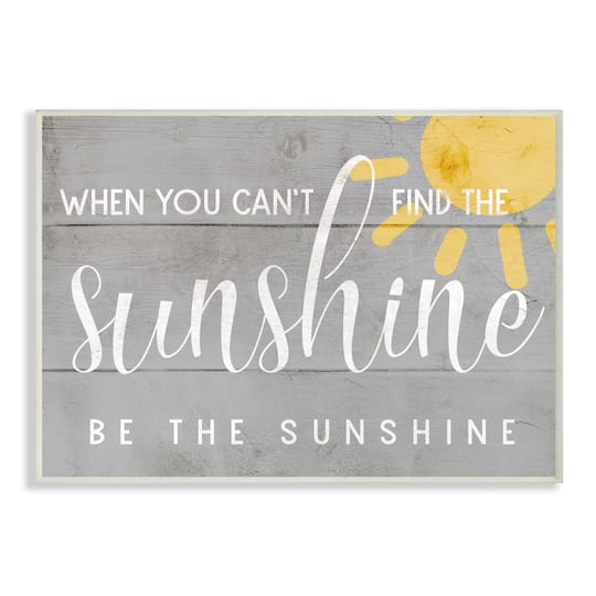 Stupell Industries Be the Sunshine Positivity Phrase Charming Sign Wood Wall Plaque